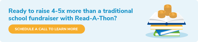 Ready to raise 4-5x more than a traditional school fundraiser with Read-A-Thon? Schedule a call to learn more