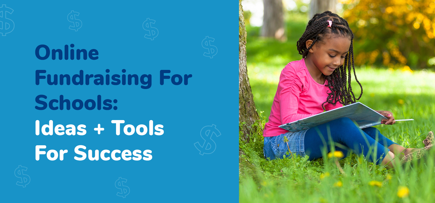 The title of the article: Online Fundraising For Schools: Ideas + Tools For Success
